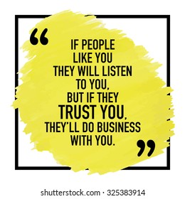 Inspirational Motivational Quote Phrase About Business, Trust, Customer Relationship