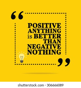 Inspirational motivational quote. Positive anything is better than negative nothing. Vector simple design. Black text over yellow background