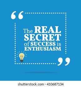 Inspirational motivational quote. The real secret of success is enthusiasm. Vector square shape design with light bulb. Simple and trendy style