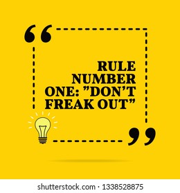 Inspirational motivational quote. Rule number one: "Don't freak out". Vector simple design. Black text over yellow background 