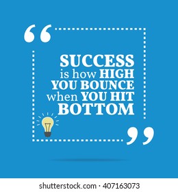 Inspirational motivational quote. Success is how high you bounce when you hit bottom. Vector square shape design with light bulb. Simple and trendy style
