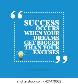 Inspirational motivational quote. Success occurs when your dreams get bigger than your excuses. Vector square shape design with light bulb. Simple and trendy style