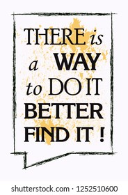 Inspirational motivational quote There is a way to do it better Find it Vector poster design