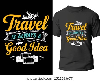 Inspirational motivational quote - Travel Is A Good Idea Graphics T shirt Design