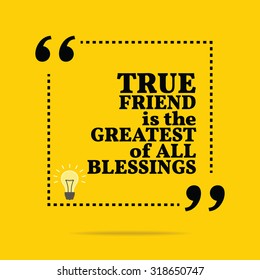 Inspirational motivational quote. True friend is the greatest of all blessings. Vector simple design. Black text over yellow background