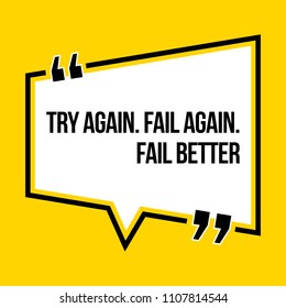 Inspirational motivational quote. Try again. Fail again. Fail better. Isometric style.