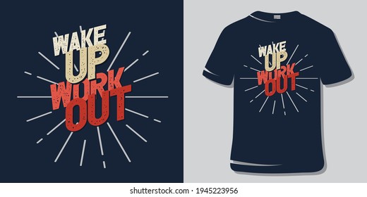 Inspirational Motivational Quote T-Shirt and Poster Design. Wake up workout.