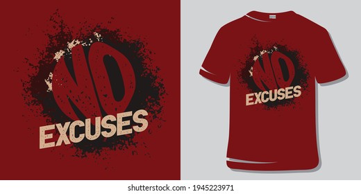 Inspirational Motivational Quote T-Shirt and Poster Design. No excuses.