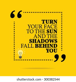 Inspirational Motivational Quote Turn Your Face Stock Vector (Royalty ...