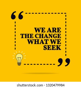 Inspirational Motivational Quote We Change What Stock Vector (Royalty ...