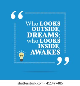 Inspirational motivational quote. Who looks outside, dreams; who looks inside, awakes. Vector square shape design with light bulb. Simple and trendy style