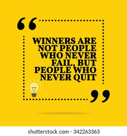 Inspirational motivational quote. Winners are not people who never fail, but people who never quit. Vector simple design. Black text over yellow background