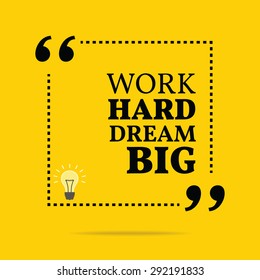 Inspirational motivational quote. Work hard dream big. Vector simple design. Black text over yellow background