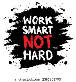 Inspirational motivational quote. Work smart not hard. Hand drawn typography poster.