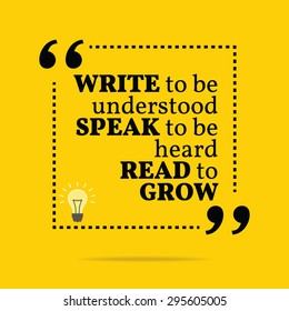 Inspirational motivational quote. Write to be understood speak to be heard read to grow. Vector simple design. Black text over yellow background