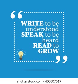 Inspirational motivational quote. Write to be understood speak to be heard read to grow. Vector square shape design with light bulb. Simple and trendy style.