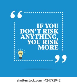 Inspirational motivational quote. If you don't risk anything, you risk more. Vector square shape design with light bulb. Simple and trendy style