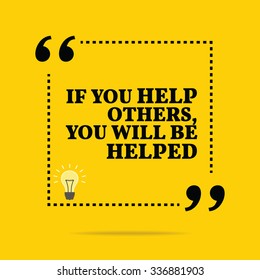 Inspirational motivational quote. If you help others, you will be helped. Vector simple design. Black text over yellow background