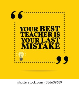 Inspirational motivational quote. Your best teacher is your last mistake. Vector simple design. Black text over yellow background