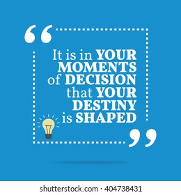 Inspirational Motivational Quote Your Moments Decision Stock Vector 