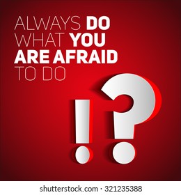 Inspirational motivational quote.Always do what you are afraid to do. Simple trendy design