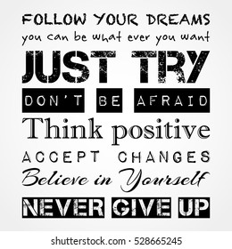 Inspirational motivational quotes. Banner Print Concept.Follow your dreams, just try, never give up, accept changes and others.