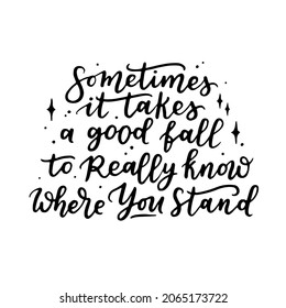 Inspirational and motivational quotes, isolated on the white background. Brush ink inscription for photo overlays, typography greeting card or t-shirt print, flyer, poster design.