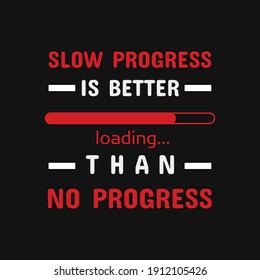 Inspirational Motivational Quotes Slow Progress Better Stock Vector ...