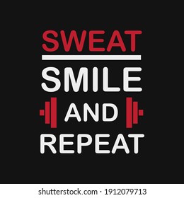 inspirational motivational quotes Sweat, Smile and Repeat