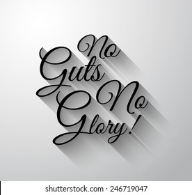 Inspirational and Motivational Typo "No Guts No Glory" for you Classsic or Vintage posters.