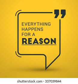 Inspirational and Motivational Typographic Quote Vector Poster Design. Everything happens for a reason. Vector Typographic Background Design