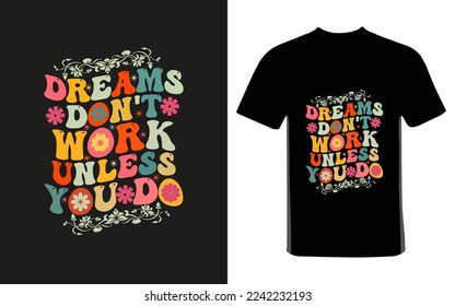 Inspirational and motivational typography tshirt design 