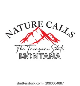 Inspirational Nature calls, Montana slogan  typography print. Mountain slogan print, Graphic design vector pattern for girl tee - T shirt