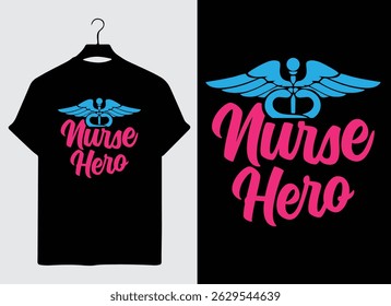  Inspirational Nurse Hero T-Shirt Design with Medical Symbol – Healthcare Worker Appreciation Graphic for National Nurses Week, Frontline Worker Gift Idea, Editable EPS Vector Template