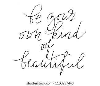 475 Be Your Own Kind Beautiful Images, Stock Photos & Vectors ...