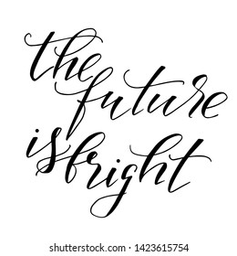 Inspirational phrase handwritten text script vector the future is bright.