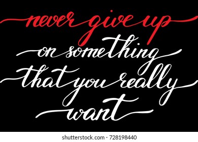 Inspirational phrase never give up in something that you really want handwritten text vector