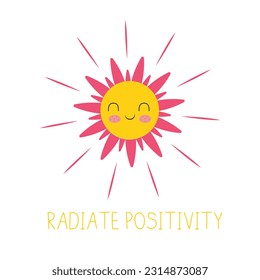 Inspirational Phrase Radiate Positivity Cute Smiling Sun with Eyes and Cheeks Vector Illustration