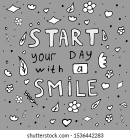 Inspirational phrase: Start your day with a smile  . Positive motivational handwritten vector quote.