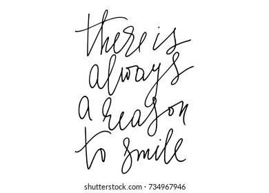 Inspirational phrase there is always a reason to smile handwritten text vector