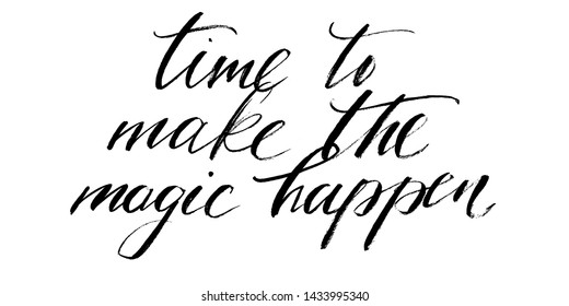 Inspirational phrase time to make the magic happen handwritten text vector script. Each word is on the separate layer.