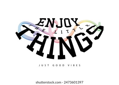 Inspirational positive happy quote slogan typography. Vector illustration design for fashion graphics, slogan tees, t shirt prints, posters, stickers.