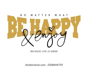 Inspirative positive Happy-Quote-Typografie. Vektorgrafik-Design