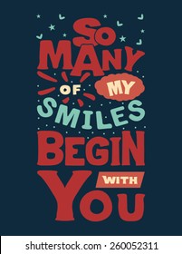 Inspirational Poster featuring the words " So many of my smiles begin with you" with hand-lettering