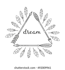 Inspirational poster with hand drawn boho indian arrows, feathers and lettering. Can be used for t-shirt design, prints, cards, invitations.