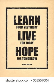 Inspirational poster. Motivational old poster. Learn from yesterday live for today hope for tomorrow. Albert Einstein