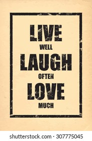 Inspirational poster. Motivational old poster. Live well laugh often love much