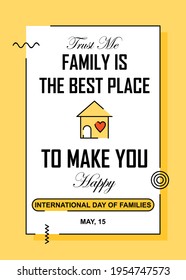 Inspirational poster quotes about family. Easy to edit with vector file. Can use for your creative content. Especially about international day of families campaign in this may.
