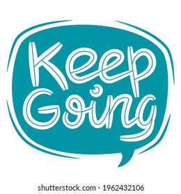 Inspirational poster saying Keep Going. Motivational phrase. Vector illustration.