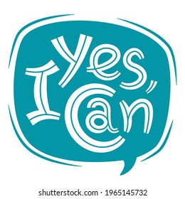 Inspirational poster saying Yes, I Can. Motivational phrase. Vector illustration.